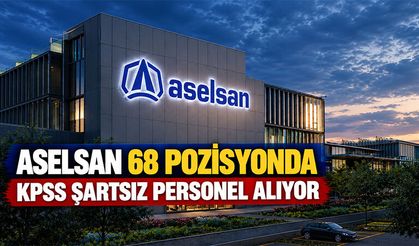 ASELSAN'a KPSS şartsız personel alımı başladı