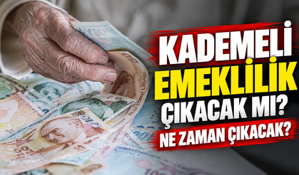 Kademeli emeklilikte son durum ne?