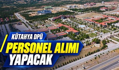 Kütahya Dumlupınar Üniversitesi 10 öğretim üyesi alımı yapacak