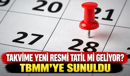 Takvime yeni resmi tatil mi geliyor? TBMM'ye teklif sunuldu