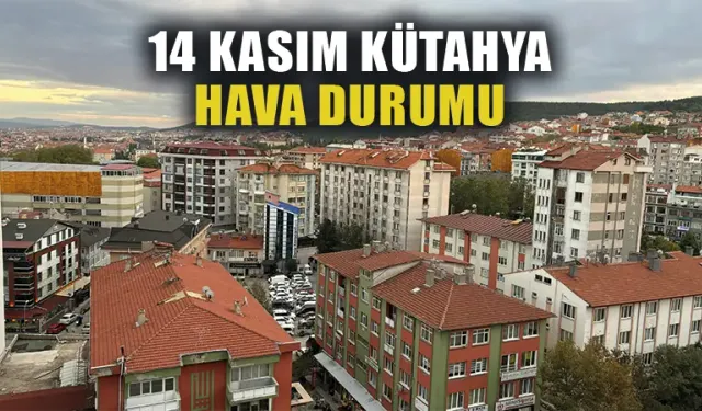 14 Kasım Perşembe Kütahya hava durumu