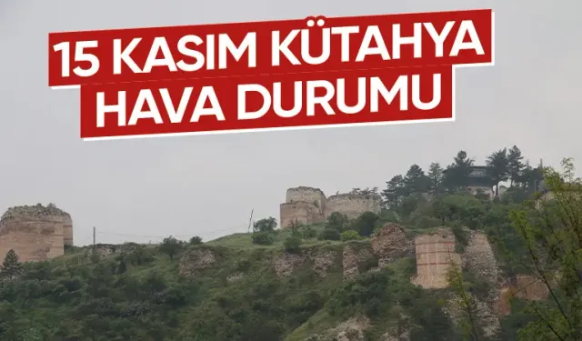 16 Kasım Cumartesi Kütahya hava durumu