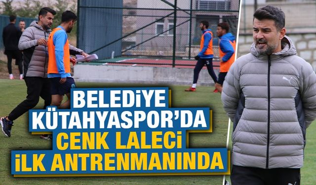 Belediye Kütahyaspor’da Laleci ilk antrenmanına çıktı