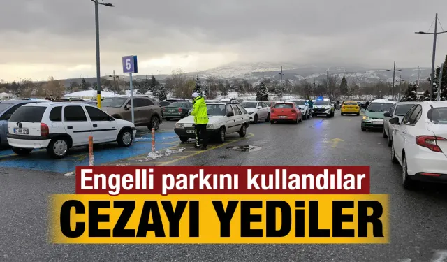 Kütahya’da engelli otoparkını kullandılar, cezayı yediler