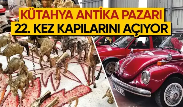 Kütahya Antika Pazarı, 22. kez kapılarını açacak