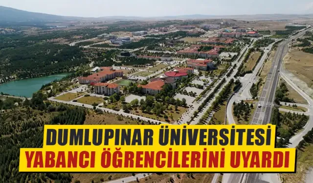 Kütahya DPÜ, yabancı öğrencilerini uyardı