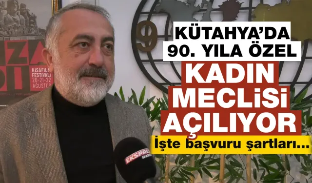 Kütahya’da ilk Kadın Meclisi açılıyor