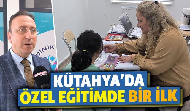 Kütahya’da özel eğitimde ilk kez hayata geçirildi