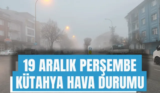 20 Aralık Cuma Kütahya hava durumu