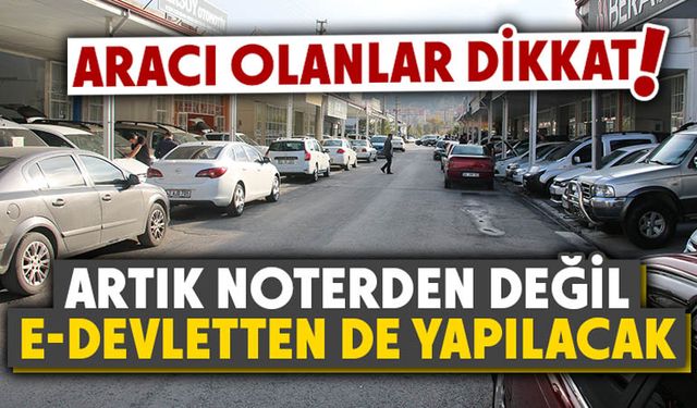 Araç sahipleri dikkat! Artık e-devletten de yapılabilirsiniz