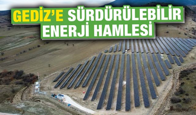 İLBANK’tan Gediz’de sürdürülebilir enerji hamlesi