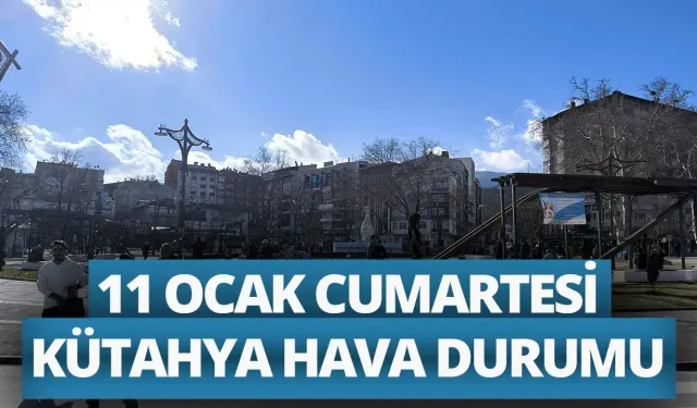 11 Ocak Cumartesi Kütahya hava durumu