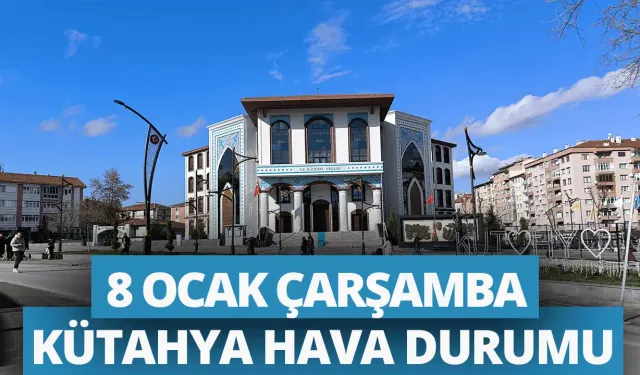 8 Ocak Çarşamba Kütahya hava durumu