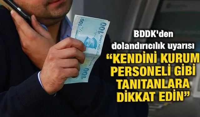 BDDK'den dolandırıcılık uyarısı!