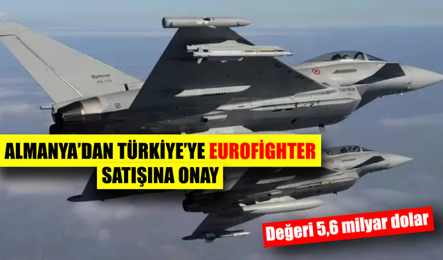 Almanya'dan Türkiye'ye Eurofighter satışına onay