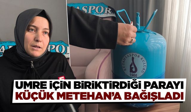 Kütahya’da umre için biriktirdiği parayı bağışladı