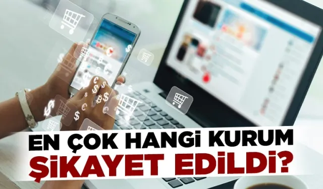 2025'in en çok şikayet alan hizmetleri açıklandı