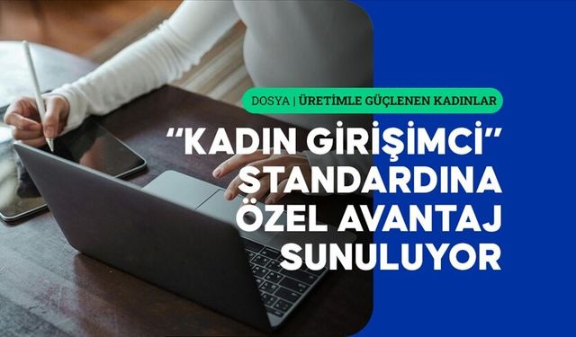 Kadın girişimciler ihracatta küresel güç oluyor