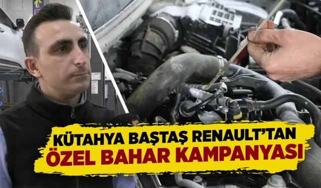 Kütahya’da Baştaş Grup’tan serviste bahar kampanyası