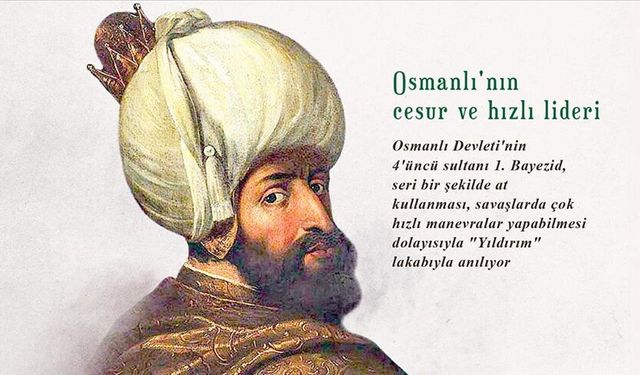 Osmanlı’nın savaşçı sultanı: Yıldırım Bayezid