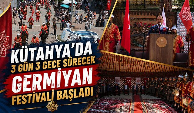 Kütahya’da Germiyan Festivali başladı