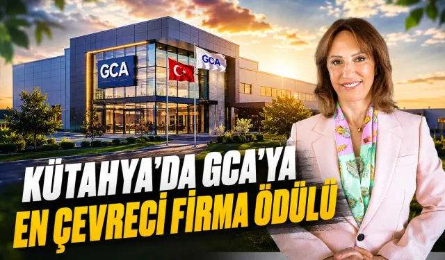 Kütahya'da GCA'ya, "En Çevreci Firma" ödülü verildi