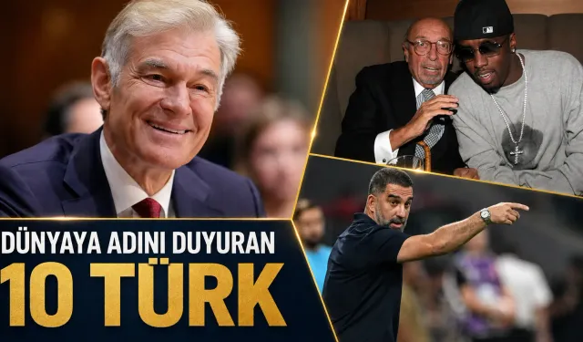 Dünyaya adını duyuran 10 Türk