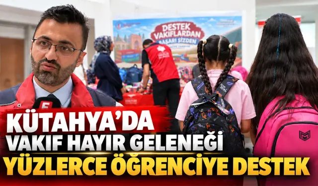 Kütahya Vakıflar Bölge'den öğrencilere kırtasiye desteği