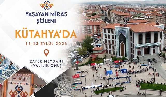 Kütahya’da “Yaşayan Miras Şöleni” heyecanı başlıyor