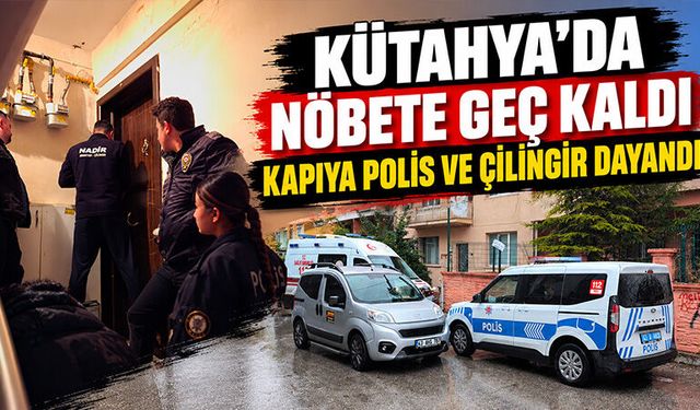 Kütahya’da hemşire, polis ekiplerini harekete geçirdi