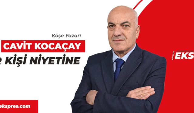 Er kişi niyetine..