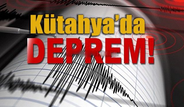 Kütahya’da korkutan deprem