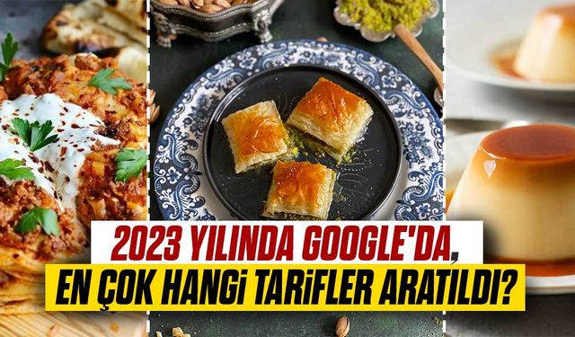 2023 yılında Google'da en çok hangi tarifler aratıldı?