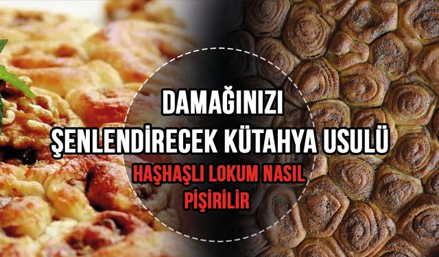 Kütahya usulü haşhaşlı lokum nasıl pişirilir?