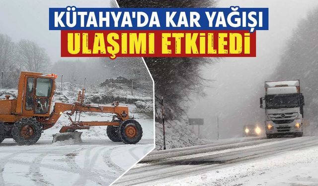 Kütahya'da yüksek kesimlerde kar yağışı başladı