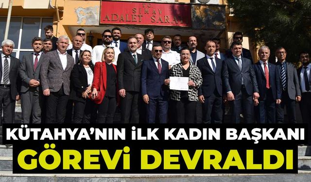 Kütahya’nın ilk kadın başkanı görevi devraldı 