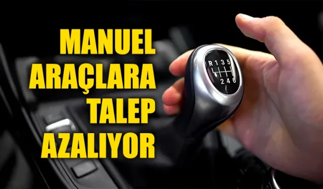 Manuel vites otomobillere talep azalıyor