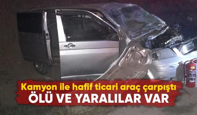 Kütahya'da hafif ticari araç ile kamyon çarpıştı, 1 ölü