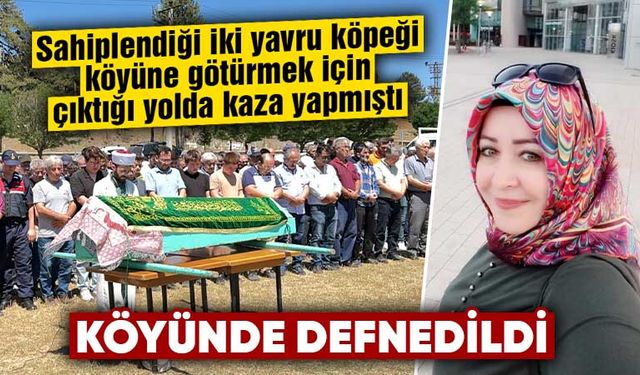 Kütahya'da kazada ölen kadın defnedildi