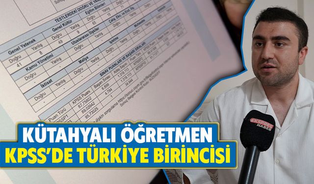 Kütahyalı öğretmen, KPSS’de Türkiye birincisi oldu