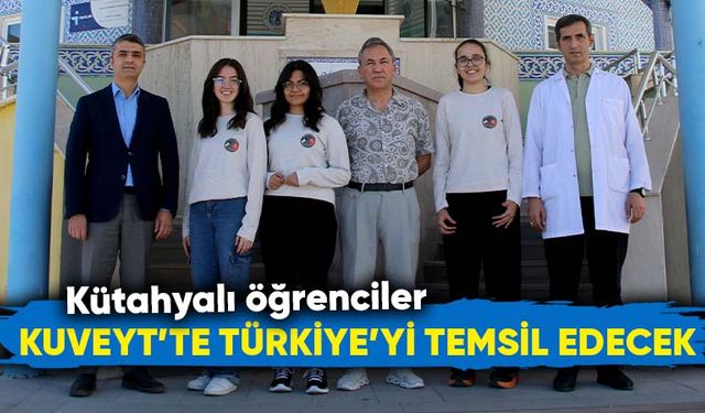 Kütahyalı öğrenciler Kuveyt’te Türkiye’yi temsil edecek