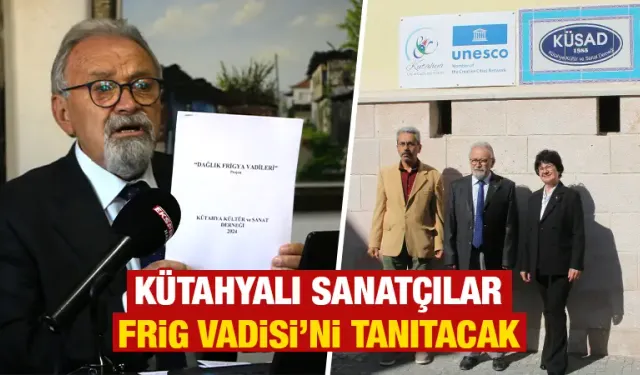 Kütahyalı sanatçılar Frig Vadisi’ni tanıtacak 