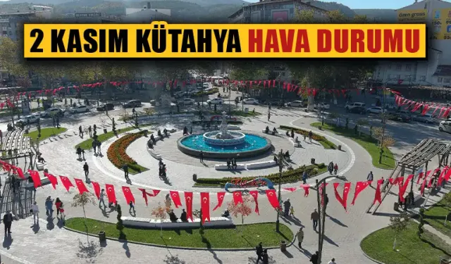 2 Kasım Kütahya hava durumu