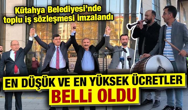 Kütahya'da Belediyesi'nde toplu iş sözleşmesi imzalandı