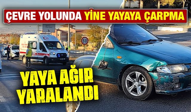 Kütahya'da çevre yolunda yine yaya çarpıldı