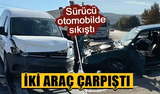 Kütahya’da iki araç çarpıştı, sürücü araçta sıkıştı