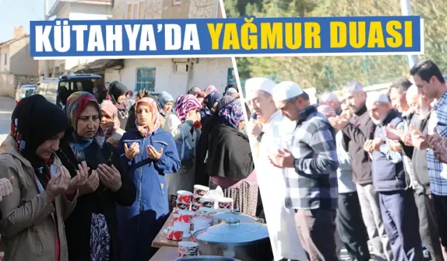 Kütahya’da vatandaşlar yağmur duasında buluştu