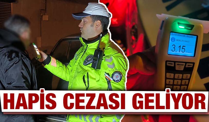 Alkollü araç kullanımına hapis cezası geliyor