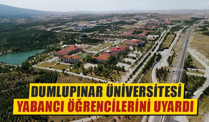 Kütahya DPÜ, yabancı öğrencilerini uyardı