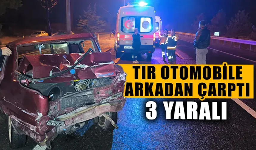 Kütahya’da tır otomobile çaptı: 3 yaralı